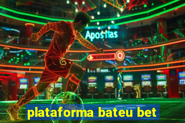 plataforma bateu bet